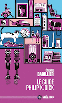 Guide Philip K. Dick (Le)